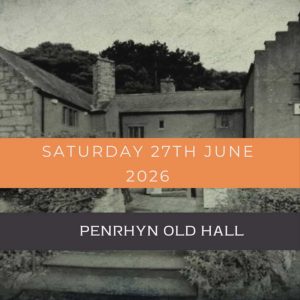 Penrhyn Old Hall </br> 27th June 2026