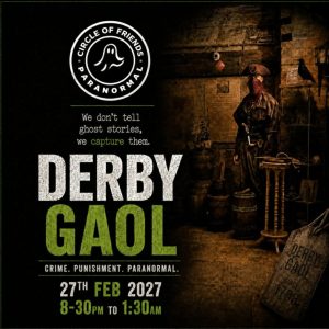 Derby Gaol paranormal event - 27th February 2027
